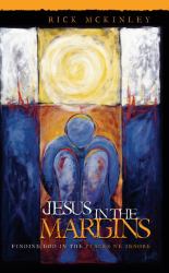 Jesus in the Margins : Finding God in the Places We Ignore