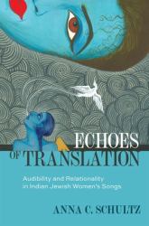 Echoes of Translation : Audibility and Relationality in Indian Jewish Women's Songs