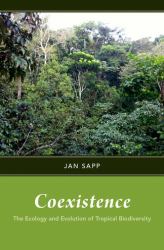 Coexistence : The Ecology and Evolution of Tropical Biodiversity