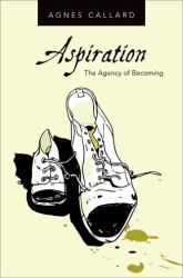 Aspiration : The Agency of Becoming
