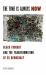 The Time Is Always Now : Black Thought and the Transformation of US Democracy