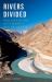 Rivers Divided : Indus Basin Waters in the Making of India and Pakistan