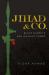 Jihad and Co : Black Markets and Islamist Power Jihad and Co : Black Markets and Islamist Power