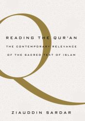 Reading the Qur'an : The Contemporary Relevance of the Sacred Text of Islam