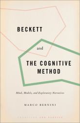 Beckett and the Cognitive Method : Mind, Models, and Exploratory Narratives