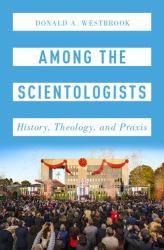 Among the Scientologists : History, Theology, and Praxis