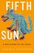 Fifth Sun : A New History of the Aztecs