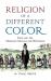 Religion of a Different Color : Race and the Mormon Struggle for Whiteness