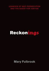 Reckonings : Legacies of Nazi Persecution and the Quest for Justice
