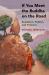 If You Meet the Buddha on the Road : Buddhism, Politics, and Violence