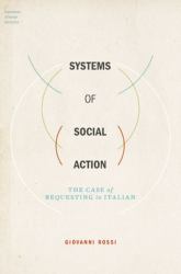 Systems of Social Action : The Case of Requesting in Italian