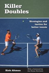 Killer Doubles : Strategies and Tactics for Better Tennis