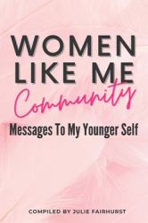 Women Like Me Community : Messages to My Younger Self