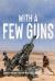 With a Few Guns : The Royal Regiment of Canadian Artillery in Afghanistan - Volume I - 2002-2006