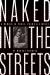 Naked in the Streets: a Memoir in Prose, Poems and Stories