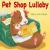 Pet Shop Lullaby Pet Shop Lullaby