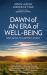 Dawn of an Era of Wellbeing : New Paths to a Better World