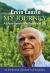 My Journey : A Life in Quest of the Purpose of Life