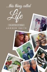 ... this Thing Called Life