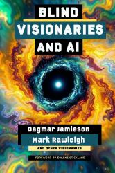 Blind Visionaries and AI : Seeing Differently