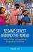 Sesame Street Around the World : Culture, Politics, and Transnational Organizational Partnerships Sesame Street Around the World : Culture, Politics, and Transnational Organizational Partnerships
