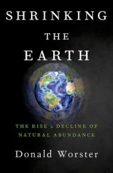Shrinking the Earth : The Rise and Decline of Natural Abundance