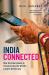 India Connected : How the Smartphone Is Transforming the World's Largest Democracy