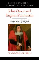 John Owen and English Puritanism : Experiences of Defeat