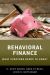 Behavioral Finance : What Everyone Needs to Know®
