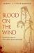 Blood on the Wind : An Uncivil War in the Classic Maya Lowlands