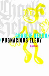 Charlie Hebdo : Pugnacious Elegy