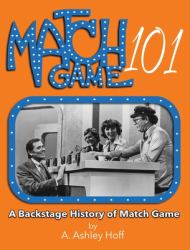 Match Game 101 : A Backstage History of Match Game