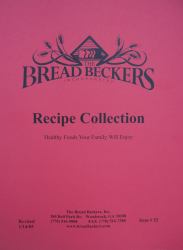 Bread Beckers' Recipe Collection : Healthy Foods Your Family Will Enjoy