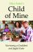 Ellyn Satter's Child of Mine : Nurturing a Confident and Joyful Eater
