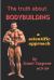 The Truth about Bodybuilding : Full Colour Edition