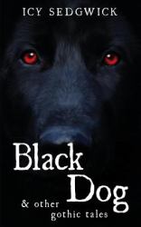 Black Dog & Other Gothic Tales