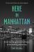Here in Manhattan : Scenes from the History of the World's Greatest City