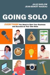 Going Solo : Absolutely Everything You Need to Become Your Own Boss