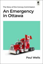 An Emergency in Ottawa : The Story of the Convoy Commission