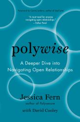 Polywise : A Deeper Dive into Navigating Open Relationships