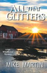 All That Glitters : The Sgt. Windflower Mystery Series Book 13