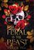 Feral Is the Beast : An Immortal Witch and Mortal Man Age Gap Fantasy Romance Feral Is the Beast : An Immortal Witch and Mortal Man Age Gap Fantasy Romance