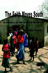 The Faith Moves South. A History of the Church in Africa