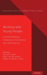 Working with Young People : A Social Pedagogy Perspective from Europe and Latin America