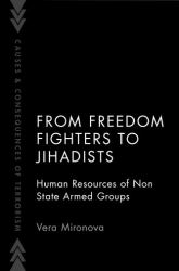 From Freedom Fighters to Jihadists : Human Resources of Non-State Armed Groups