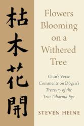 Flowers Blooming on a Withered Tree : Giun's Verse Comments on Dogen's Treasury of the True Dharma Eye