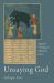 Unsaying God : Negative Theology in Medieval Islam