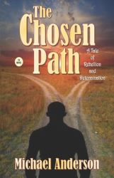 The Chosen Path : A Tale of Rebellion and Determination