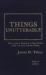 Things Unutterable : Paul's Ascent to Paradise in Its Greco-Roman, Judaic, and Early Christian Contexts (Studies in Judaism)