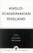 Anglo-Scandinavian England : Norse-English Relations in the Period Before Conquest Old English Colloquium Series, No. 4
